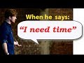 When He Says "I Need Time," You Say This... (Matthew Hussey, Get The Guy)