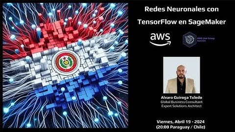 Redes Neuronales con TensorFlow en SageMaker (AWS Users Group Paraguay)