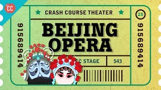 China, Zaju, and Beijing Opera: Crash Course Theater #25