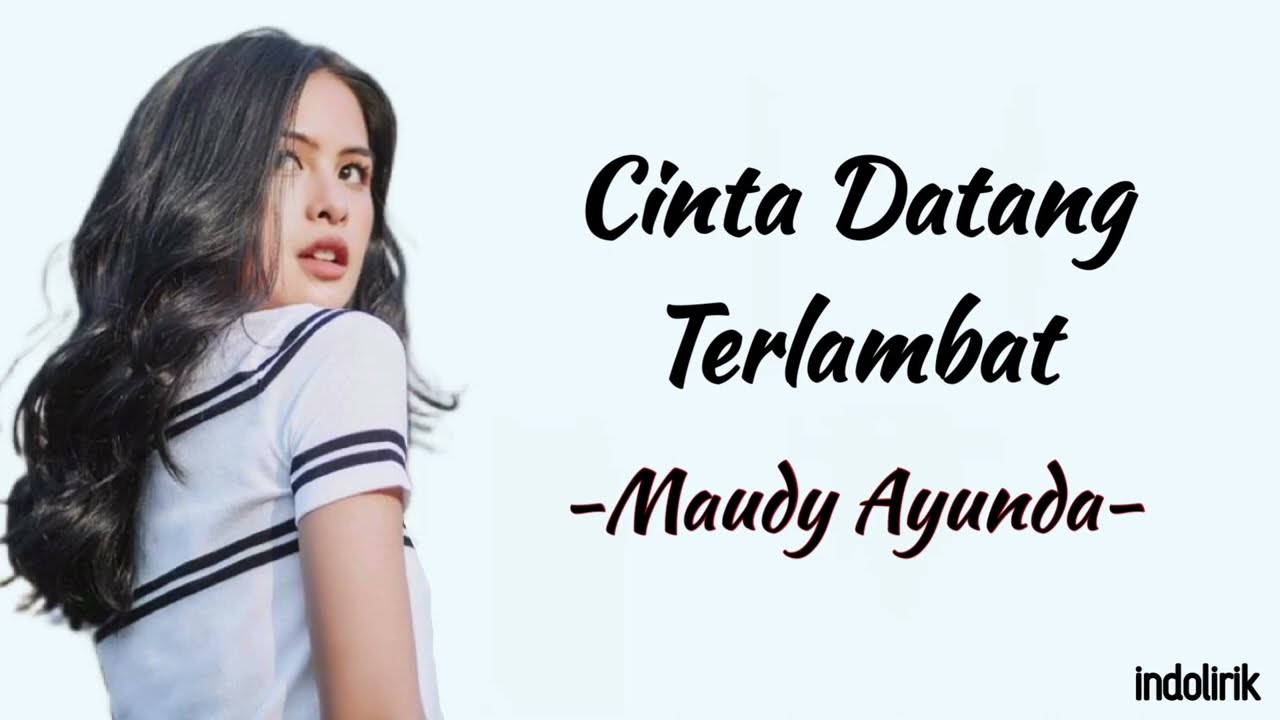 Download lagu maudy ayunda cinta datang terlambat chords