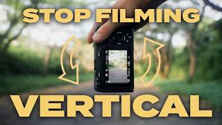 NEVER SHOOT VERTICAL VIDEO  Here's Why