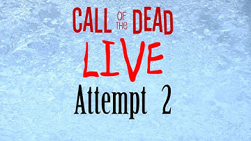 Call of the Dead | Zombie LIVE Commentary | Attempt 2 - Part 4: Me No Like Box