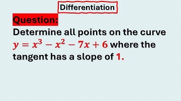 Finding Tangent Points with Slope 1 on a Cubic Curve[y=x^3-x^2-7x+6]