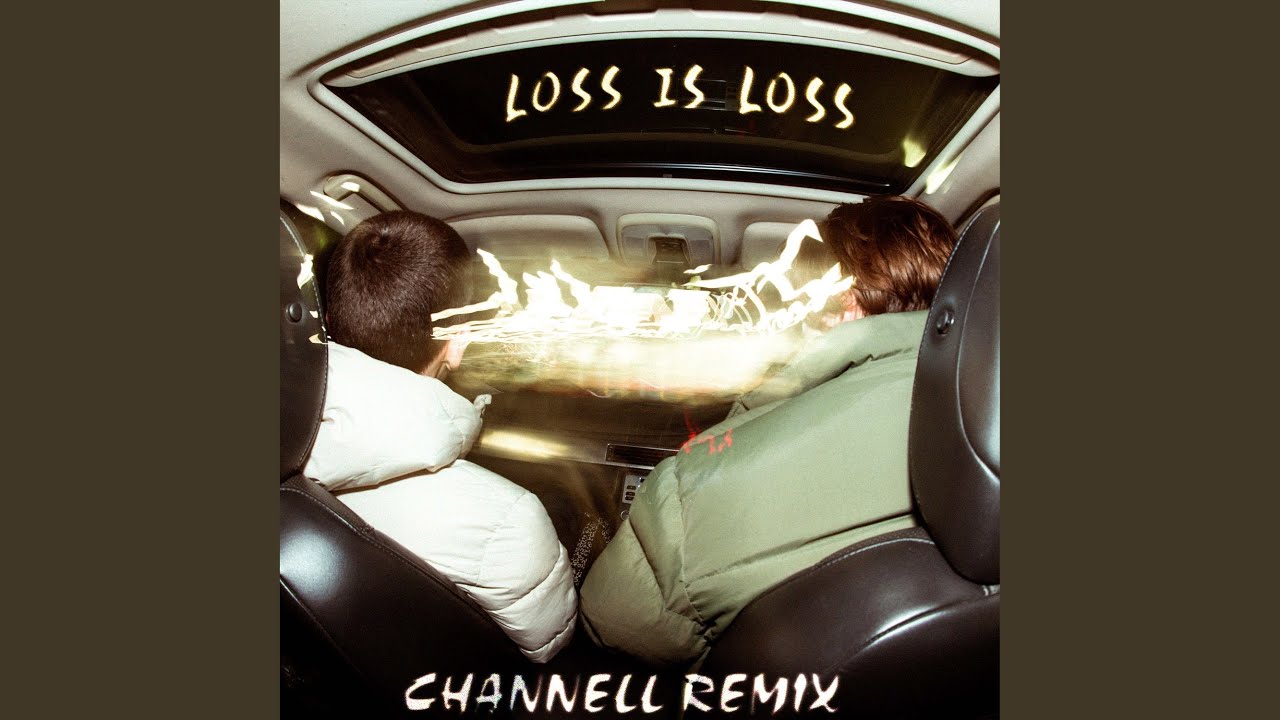 Watch Loss Is Loss (Channell Remix) on YouTube