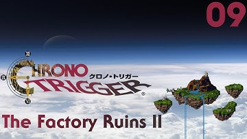 Let’s Play Chrono Trigger SNES Gameplay Part 9 - The Factory Ruins II