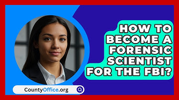 How To Become A Forensic Scientist For The FBI? - CountyOffice.org
