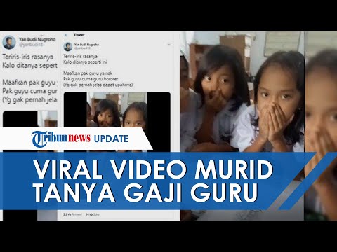 Viral Video Murid SD Tanya Gaji ke Guru Honorer: \