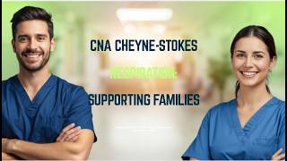 CNA Cheyne-Stokes Respiration: How to Support Families with Compassion#nursingassistant #cnaexam2026