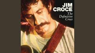 Video thumbnail of "Jim Croce - Time in a Bottle"