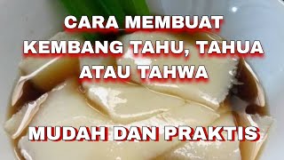 CARA MEMBUAT KEMBANG TAHU || TAHUA ATAU TAHWA || MUDAH DAN PRAKTIS