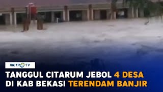 Tanggul Citarum Jebol, 4 Desa di Kab Bekasi Banjir