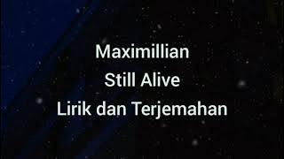 Still Alive - Maximillian - Lirik dan Terjemahan