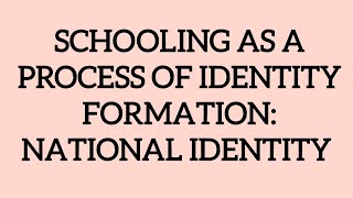 School as a process of Identity Formation|National Identity Formation at School