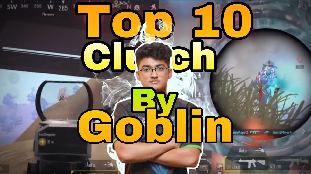 Top 10 clutch by Soul Goblin🥵|Soul goblin top 10 clutch | goblin