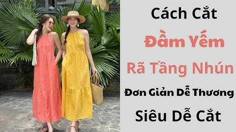 ✅ Cách Cắt Đầm YếmTrống Vai. Rã Tầng Nhún. Cho từng Size: S. M. L. XL. XXL. XXXL. 