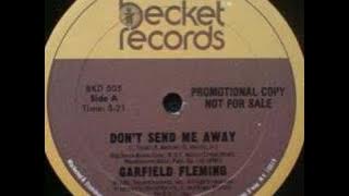 Garfield Fleming - Don't Send Me Away