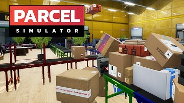 Parcel Simulator - With Great Speed Comes Greater Problems [E13]