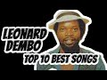 Top 10 Leonard Dembo Songs