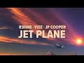 R3HAB, VIZE, JP Cooper - Jet Plane (Official Lyric Video)