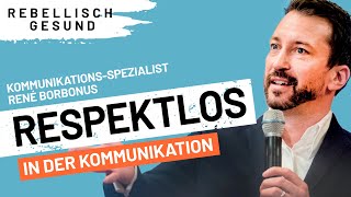 Respektvoller Umgang: Vermeide diese Fehler in der Kommunikation! Auszug Rebellisch Gesund Podcast