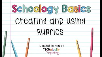 Creating and Using Rubrics in Schoology