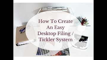 How to Create an Easy Desktop Filing/Tickler System