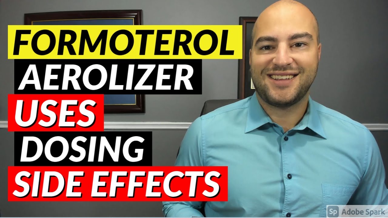 Formoterol (Foradil Aerolizer) - Pharmacist Review - Uses, Dosing, Side Effects