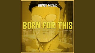 Download Lagu Born For This (Inspired by "Invincible")