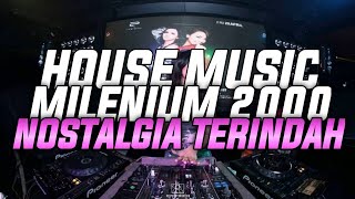 house music millenium 2000 | house music jadul | Nostalgia dj 2000