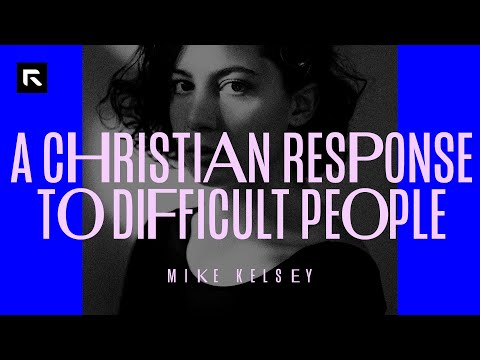 A Christian Response to Difficult People