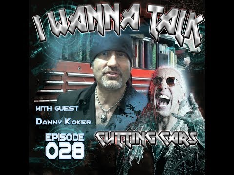 I Wanna Talk #28 - Cutting Cars (Danny Koker)