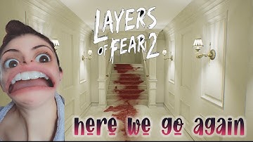 Layers of Fear 2 | Here we go again! | part 1