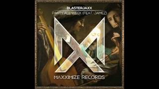 Blasterjaxx feat Jamez - Party all Week (Availble March 6) Resimi