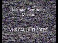 【﻿Ｍｉｃｈａｅｌ　Ｓｅｍｂｅｌｌｏ　－　ｍａｎｉａｃ 1983】VHS [50FPS]