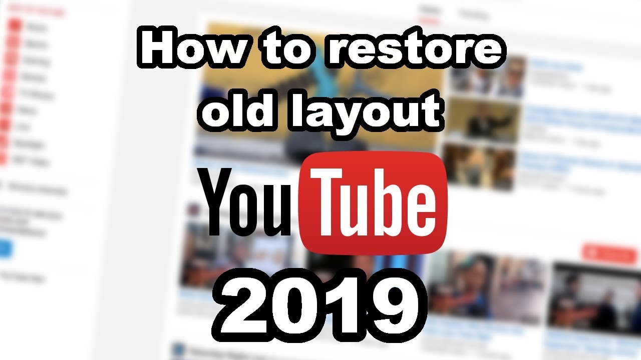 How to restore old YouTube layout [2019] [100 working] YouTube