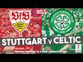 Stuttgart vs Celtic live stream TV and kick off details for Europa League clash