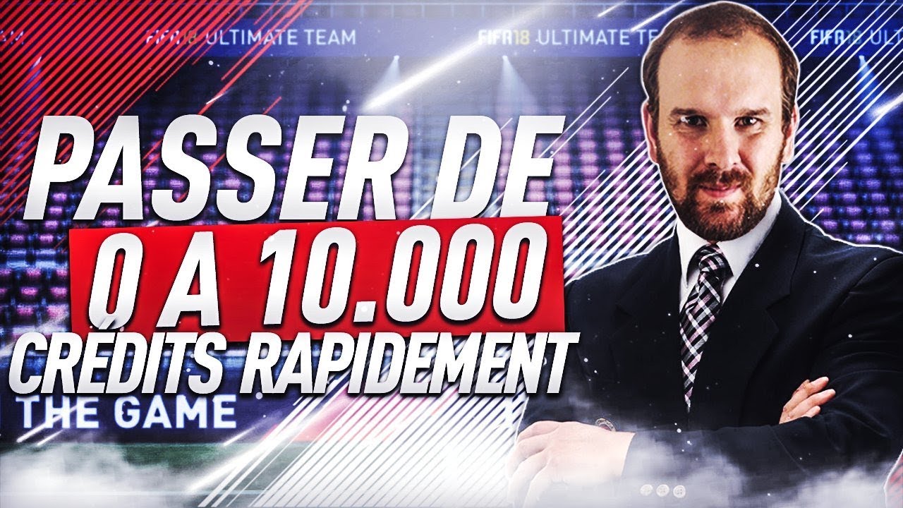 FIFA 18  ACHAT REVENTE :  PASSER DE 500 A 10 000 CRÉDITS RAPIDEMENT