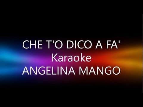 CHE T'O DICO A FA Karaoke ANGELINA MANGO 