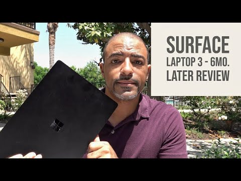 Microsoft Surface Laptop 3 - Real World Review 6 Months In