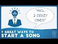 9 Great Ways To Start A Song (incl. 2 CRAZY ones)