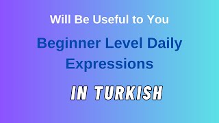 Beginner Level Daily Expression In Turkish. / Learn While You Sleep. / 200 Phrases.