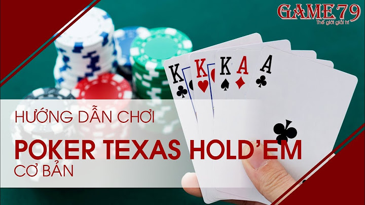 Hướng dẫn chơi game texas holdem