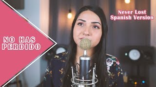 Never Lost - Elevation Worship (No has perdido) Spanish Version - (Cover by Maya) chords