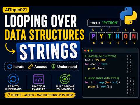 AI-Topic021 | Looping Over Data Structures - Strings | Python String Iteration | AI