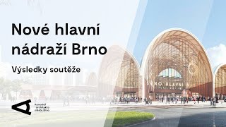 Jak bude vypadat nové hlavní nádraží pro Brno? | Výsledky mezinárodní architektonické soutěže