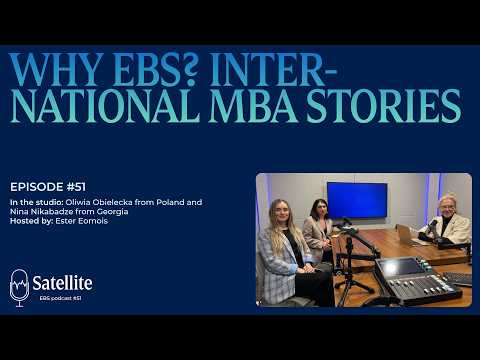 Satellite #51 Why EBS? International MBA stories