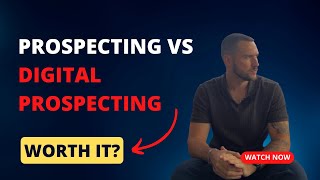 Prospecting vs Digital Prospecting in Real Estate