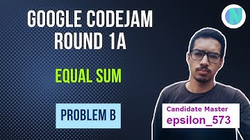 Google Codejam Round 1A 2022 Solutions || Equal Sum