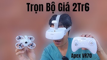 Máy Bay FPV rẻ nhất 2023 - Apex VR70 Giá 2tr5