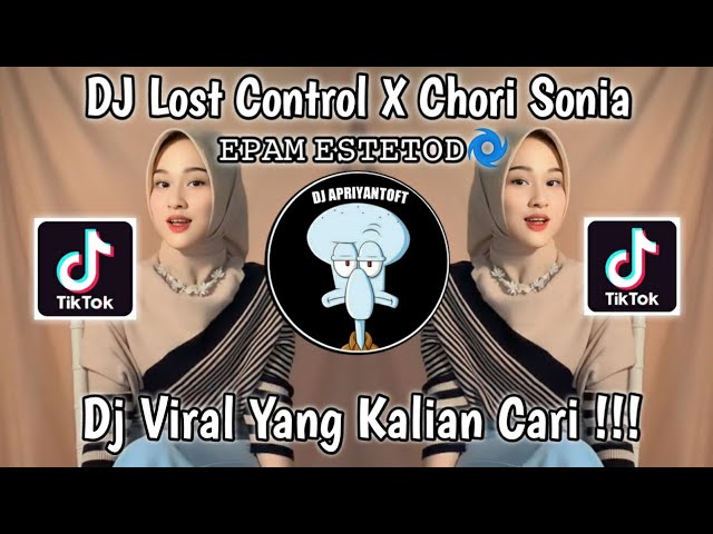 DJ LOST CONTROL X CHORI SONIA 𝙴𝙿𝙰𝙼 𝙴𝚂𝚃𝙴𝚃𝙾𝙳🌀 VIRAL TIK TOK TERBARU 2023 YANG KALIAN CARI ! class=